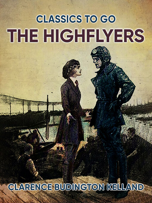 Title details for The Highflyers by Clarence Budington Kelland - Available